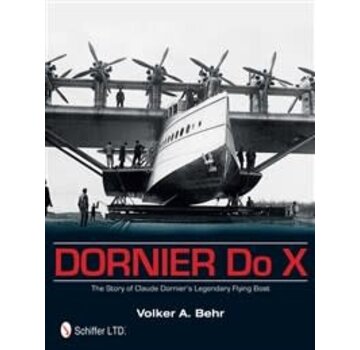 Schiffer Publishing Dornier Do X: Story of Claude Dornier's Legendary Flying Boat hardcover