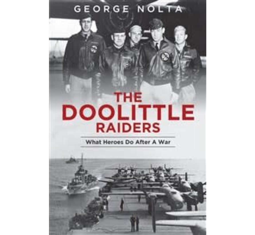 Doolittle Raiders: What Heroes do After a War softcover