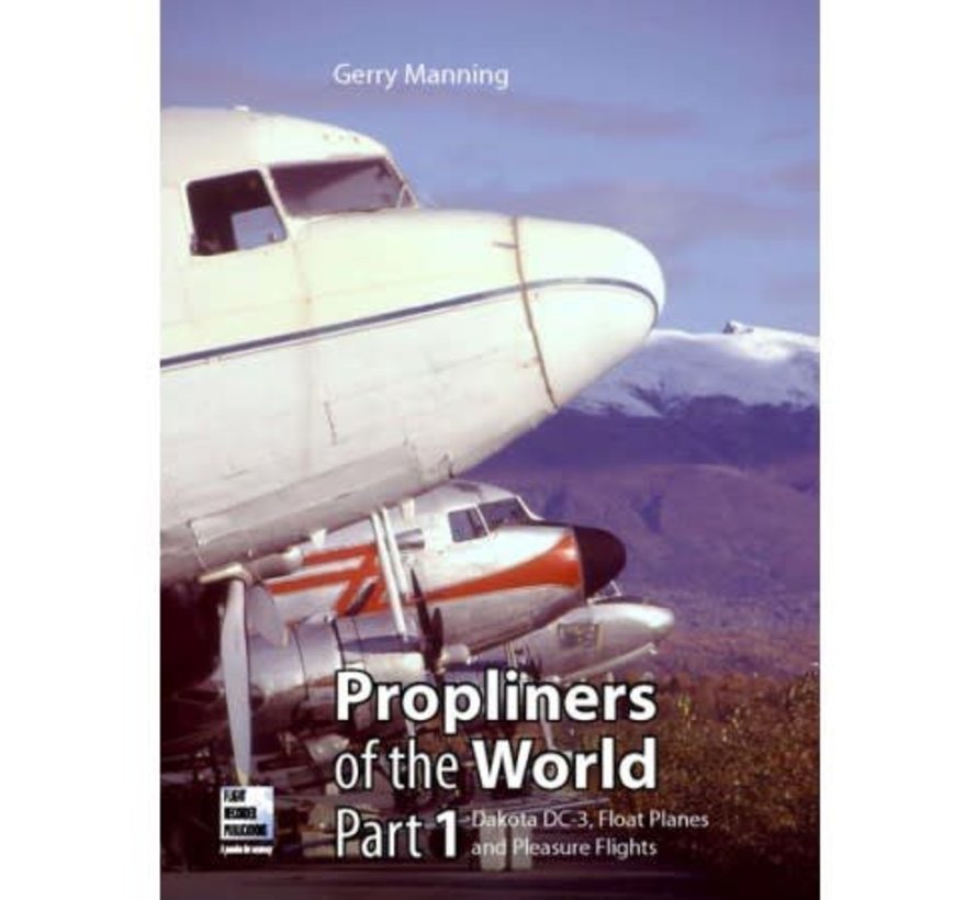Propliners of the World: Vol.1: DC3, Floatplanes SC