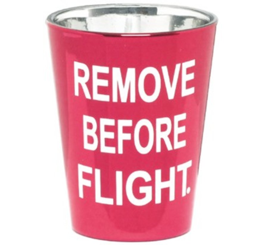 Shot Glass Remove Before Flight