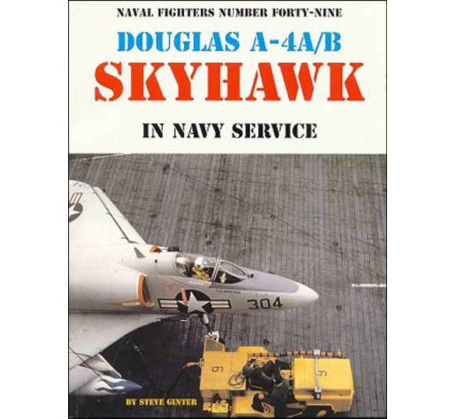 Douglas A4A / A4B Skyhawk in US Navy Service: Naval Fighters #49 softcover