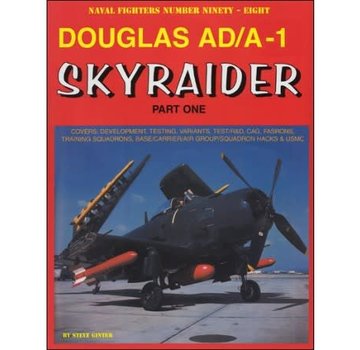 Naval Fighters Douglas AD/A1 Skyraider: Part 1:Naval Fighters #98 softcover