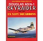 Douglas AD/A1 Skyraider: Pt.2: US Navy Squadrons: Naval Fighters NF#99 softcover