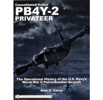 Schiffer Publishing Consolidated-Vultee PB4Y-2 Privateer: Op.Hist. SC