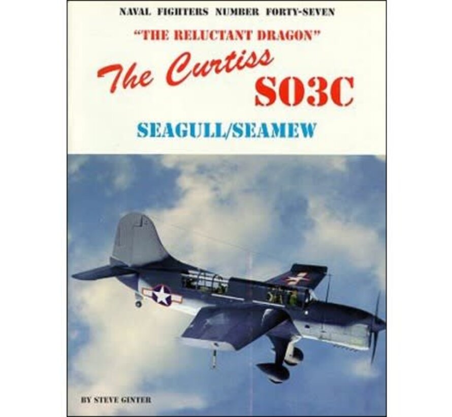 Curtiss SO3C Seagull / Seamew: Naval Fighters #47 softcover