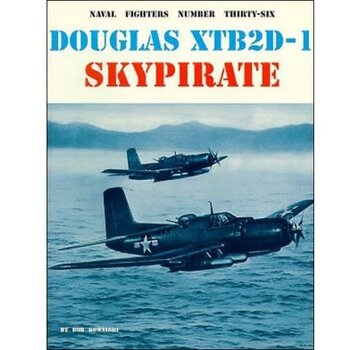 Naval Fighters Douglas XTB2D1 Skypirate: Naval Fighters #36 softcover