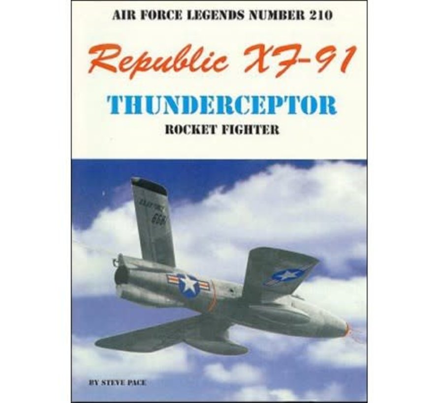 Republic XF91 Thunderceptor Rocket Fighter: AFL#210 softcover