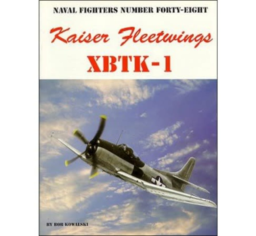 Kaiser Fleetwings XBTK1: Naval Fighters NF#48 softcover