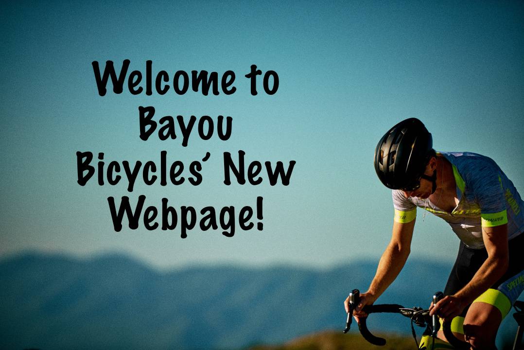 Welcome To Bayou Bicycles' New and Improved Website!