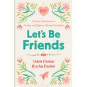 Harvest House Publishers Let's Be Friends Devotional