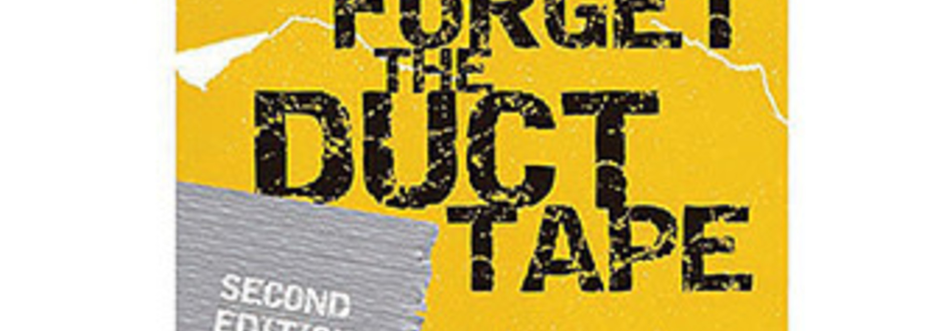 Don't Forget the Duct Tape