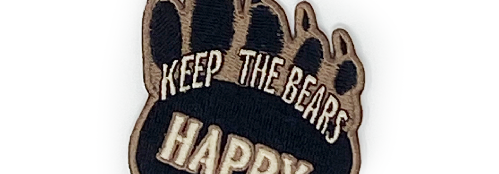 Keep The Bears Happy Embroidered Patch