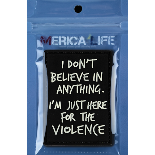 MericaLife I Don't Believe in Anything I'm Only Here For The Violence Patch