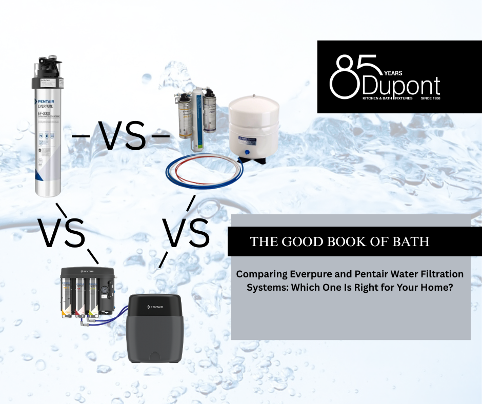 Comparing Everpure and Pentair Water Filtration Systems: Which One Is Right for Your Home?