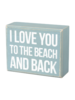 "I love you to the beach and back" Wood Sign