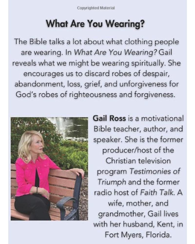 What Are You Wearing?: A Look Into Your Spiritual Wardrobe By Gail Ross