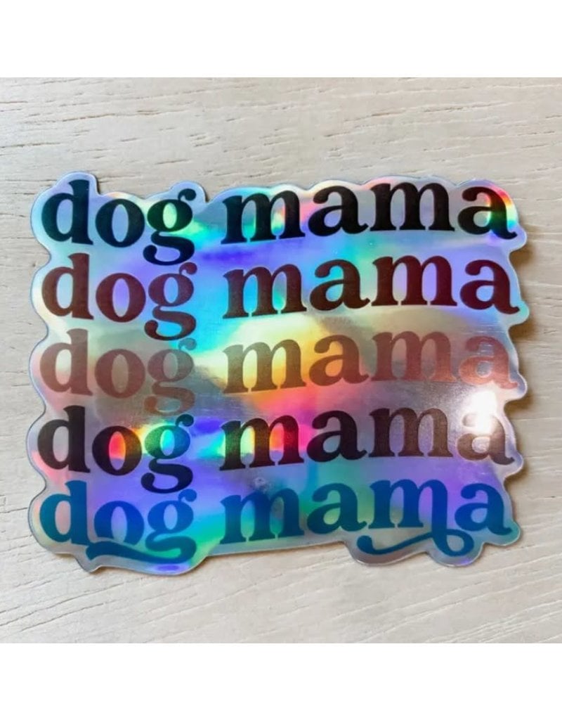 Life Of A Pet Life of a Pet Dog Mama Holographic Sticker