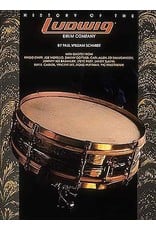 Hal Leonard History of the Ludwig Drum Company by Paul William Schmidt Reference