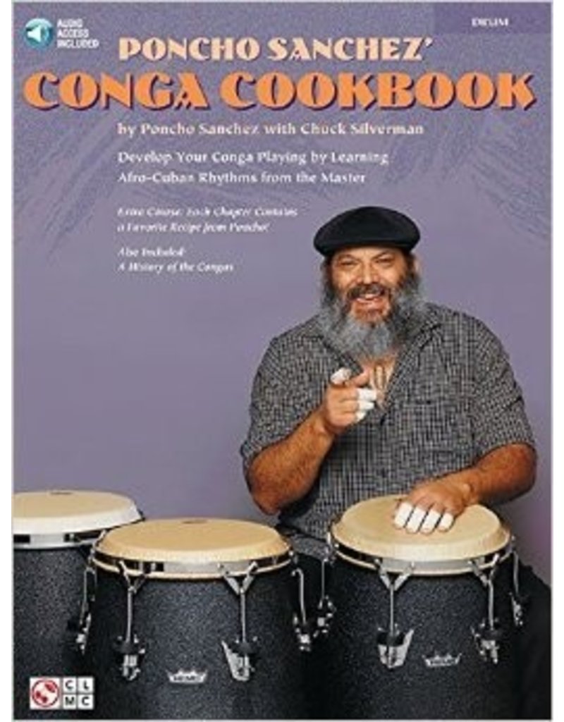 Hal Leonard Poncho Sanchez' Conga Cookbook Develop Your Conga Playing by Learning Afro-Cuban Rhythms from the Master by Poncho Sanchez with Chuck Silverman Percussion
