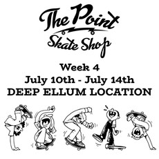 The Point The Point-  Summer Camp Week 4 July 10th - July 14th DEEP ELLUM LOCATION