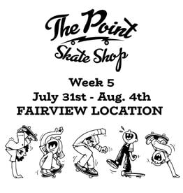 The Point The Point - Summer Camp Week 5 July 31st - Aug. 4th FAIRVIEW LOCATION