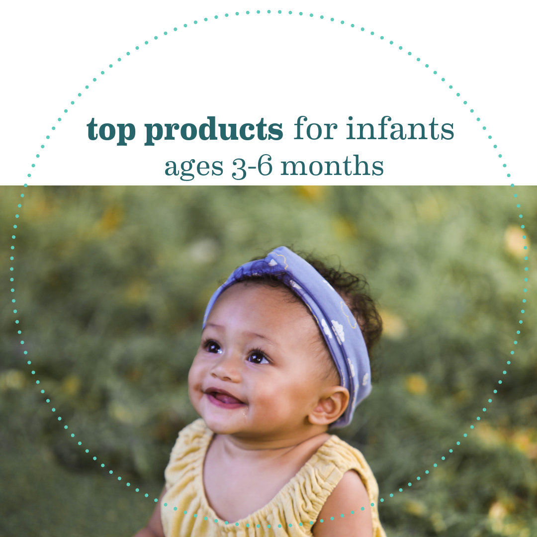 Top Products For Infants Ages 3-6 Months