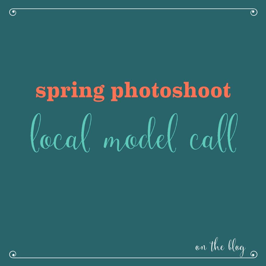 Model Call: Spring Fashion Photoshoot