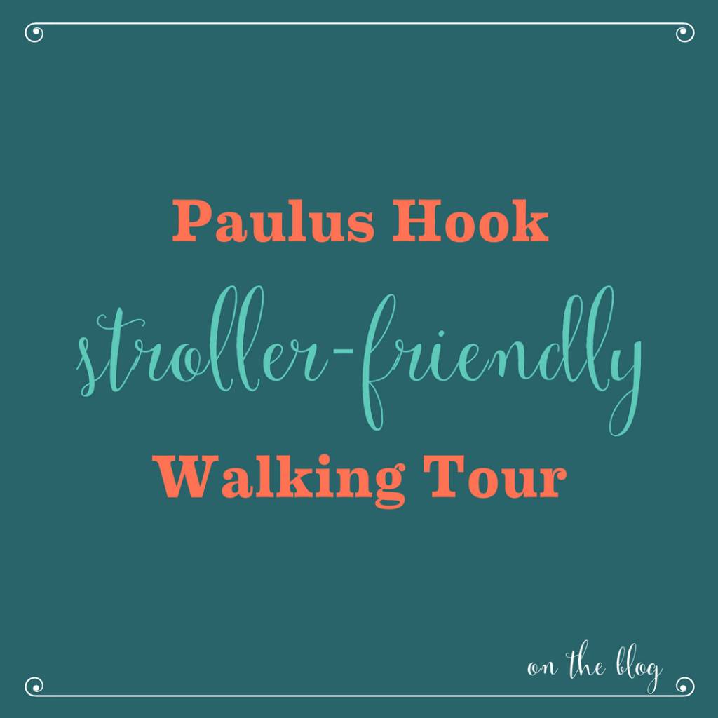 Stroller-Friendly Historical Walking Tour of Paulus Hook