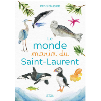 Éditions Goélette Éditions Goélette - Livre, Le Monde Marin du Saint-Laurent