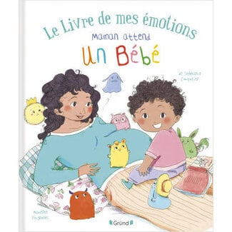 Éditions Gründ Éditions Gründ - Le Livre de mes Émotions, Maman Attend un Bébé