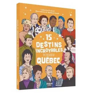 Auzou Auzou - Book, 15 Destins Incroyables de l'Histoire du Québec