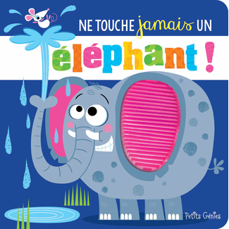 Petits Génies Petits Génies - Livre à Toucher, Ne Touche Jamais à un Éléphant