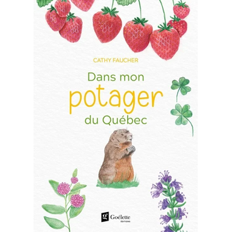 Éditions Goélette Goélette - Livre, Dans mon Potager du Québec