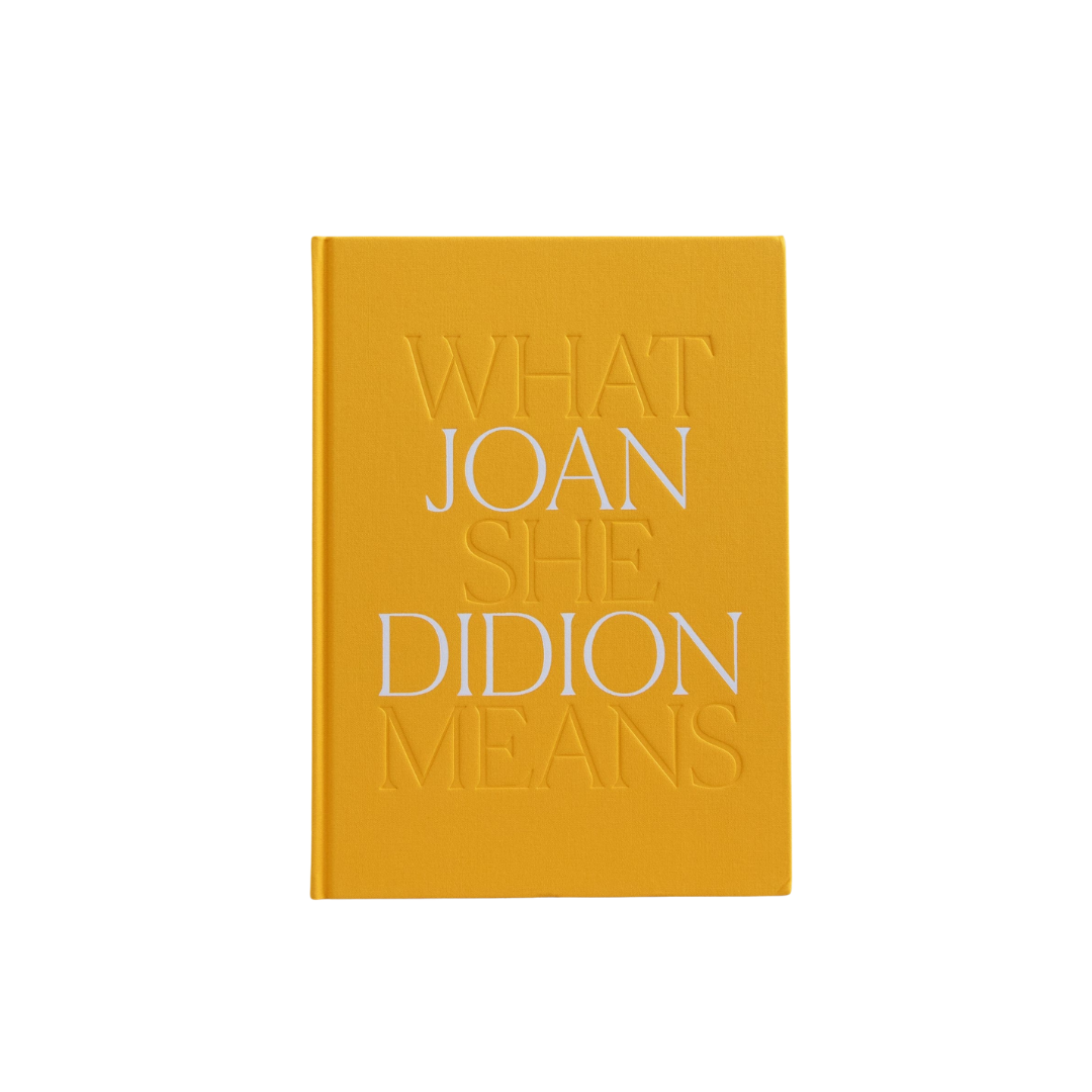 Joan Didion: What She Means