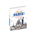 Let's Eat Paris: The Guide to the World's Most Famous Food City