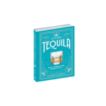 Field Guide to Tequila