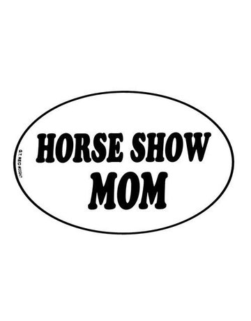 Decal - "Horse Show Mom" Euro Style
