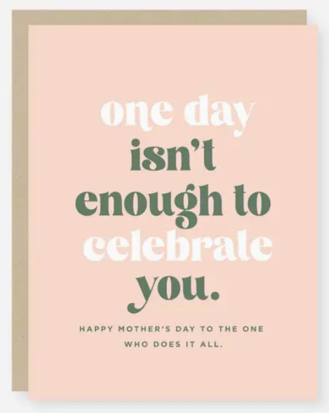 2021 Co. One day isn't enough mother's day card