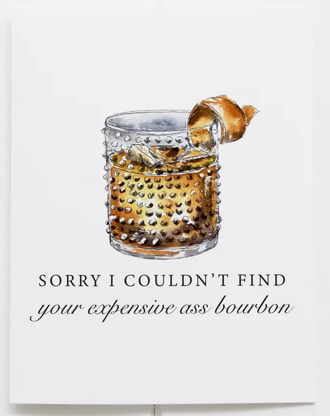 Barrel Down South Couldn't Find Expensive Ass Bourbon Whiskey Greeting Card
