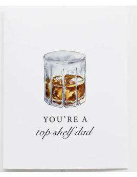 Barrel Down South You're A Top Shelf Dad Bourbon Whiskey Greeting Card
