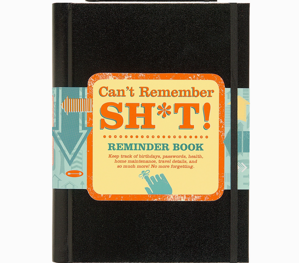 Can't Remember Sh*T Reminder Book