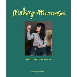 Laine Making Memories: Timeless Knits for Children  by Claudia Quintanilla