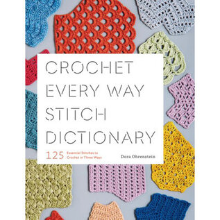 Crochet Every Way Stitch Dictionary by Dora Ohrenstein