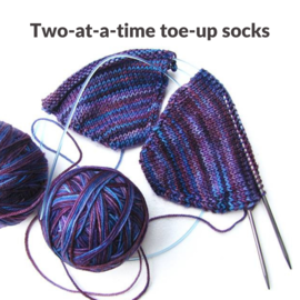 Two at a Time Toe Up Socks -  Daytime Class