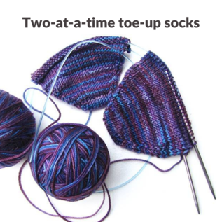 Two at a Time Toe Up Socks -  Daytime Workshop