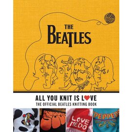 All You Knit is Love: The Official Beatles Knitting Book