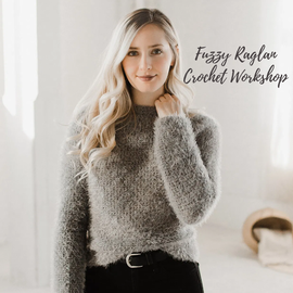 Fuzzy Raglan Crochet Workshop