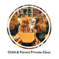 Child & Parent Private Class