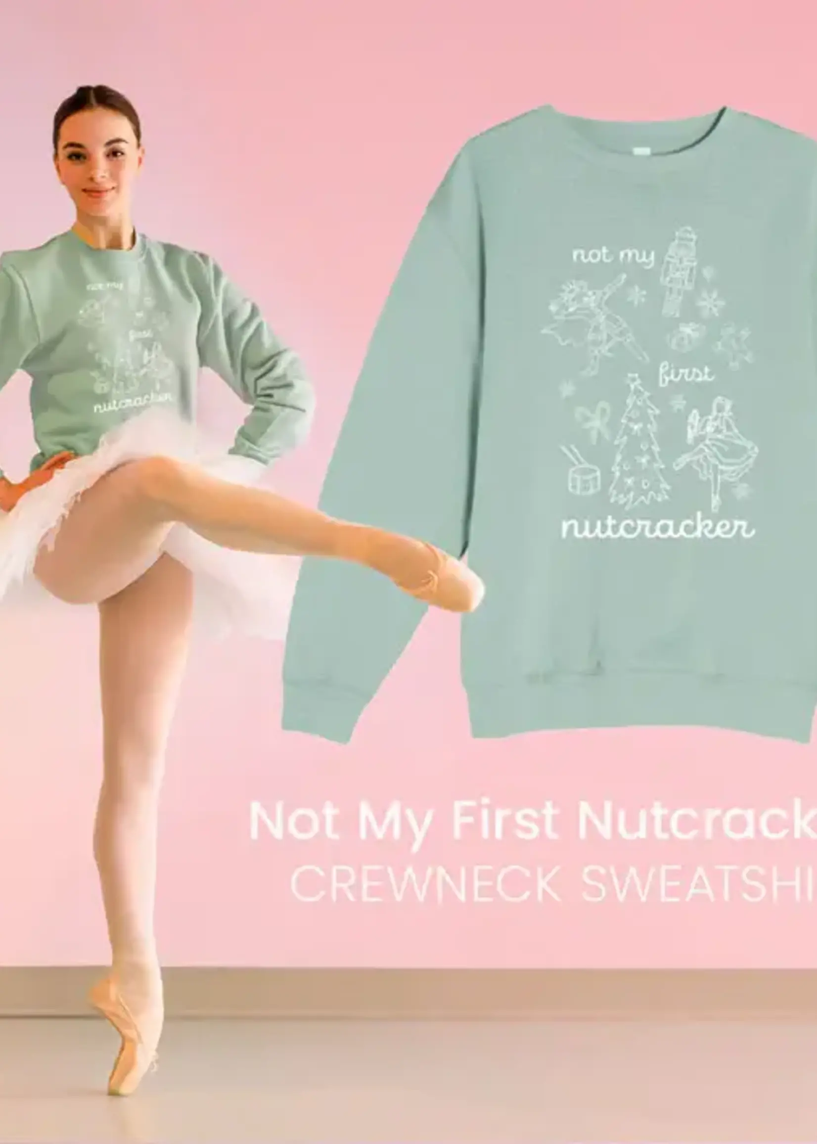 Covet Dance Not My First Nutcracker Crew (Adult)