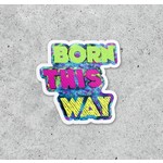 Citizen Ruth Born This Way Sticker